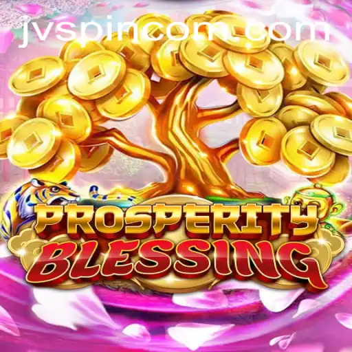 ProsperityBlessing: Experience Abundance in JVSpin's Latest Game